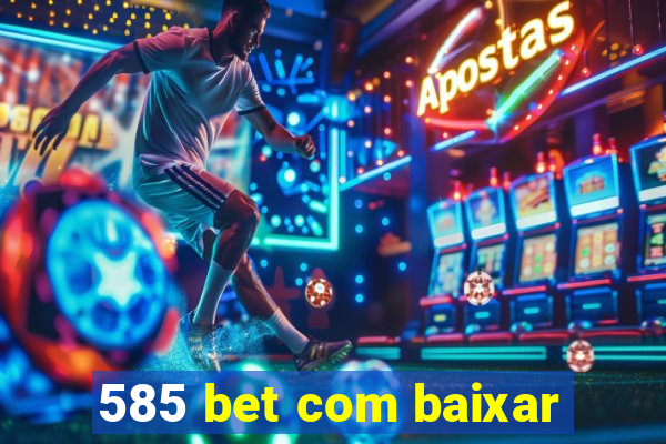 585 bet com baixar